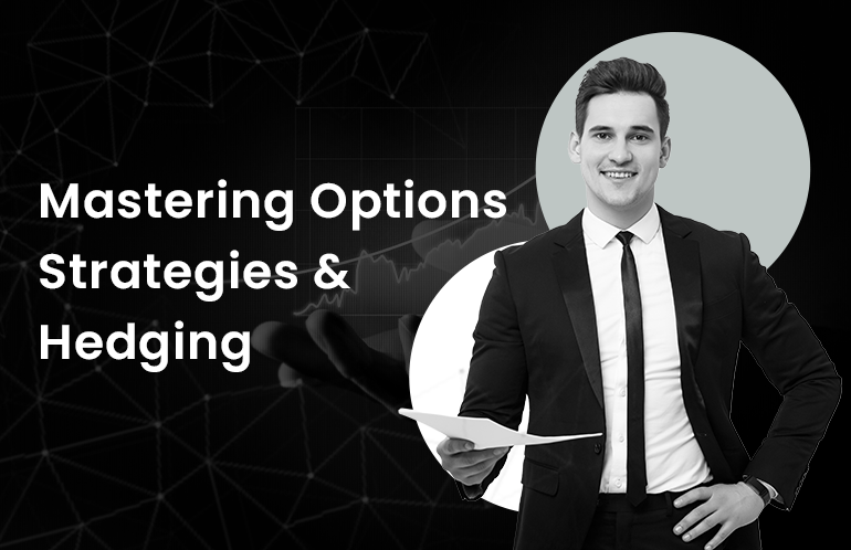 Mastering Options Strategies and Hedging
